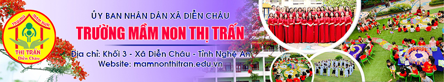 Trường Mầm non Thị trấn - Xã Diễn Châu - Nghệ An